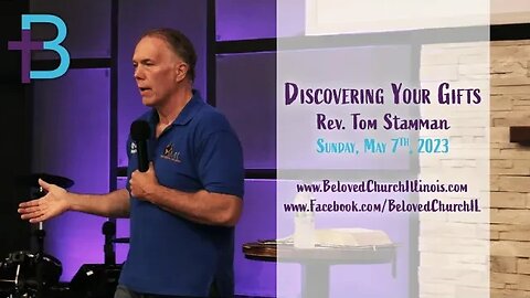 May 7, 2023: Discovering Your Gifts (Rev. Tom Stamman)