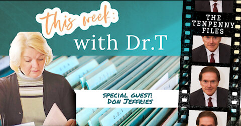 This Week with Dr. T - Special Guest Don Jeffries Nov.15 2021