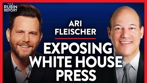 What the White House Press Corps Has Kept Hidden from You | Ari Fleischer | MEDIA | Rubin Report