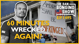 Ep. 1495 60 Minutes Gets Wrecked Again? - The Dan Bongino Show
