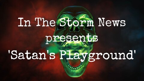 IN THE STORM NEWS NEW DROP! 'SATAN'S PLAYGROUND'