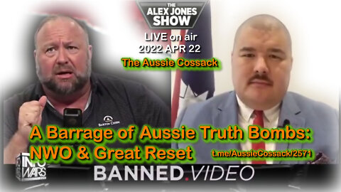 2022 APR 22 Aussie Cossack on InfoWars Live A barrage of Aussie Truth Bombs NOW & Great Reset