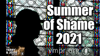 23 Jul 21, The Terry and Jesse Show: Summer of Shame 2021