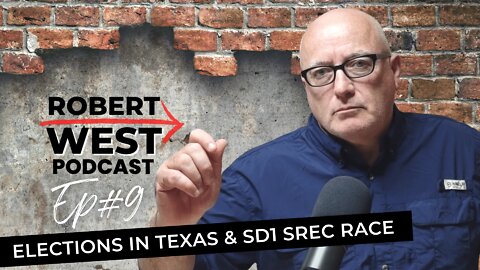 Elections in Texas & SD1 SREC Race | Ep 9