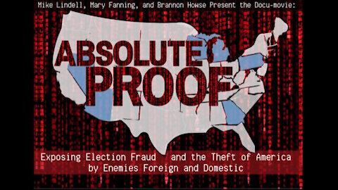 Absolute Proof: Exposing Election Fraud and the Theft of America