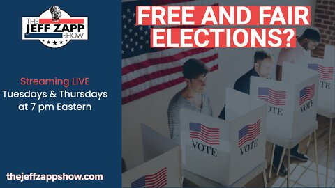 Free and Fair Elections? #TJZS is LIVE