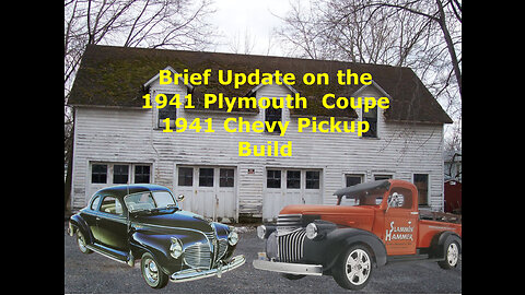 1941 Plymouth Coupe & 1941 Chevy Pickup Update - Part 01