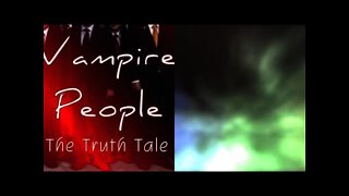The Truth Tale - Vampire People