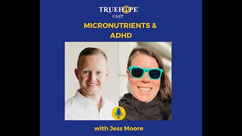 EP49: Micronutrients & ADHD with Jess Moore