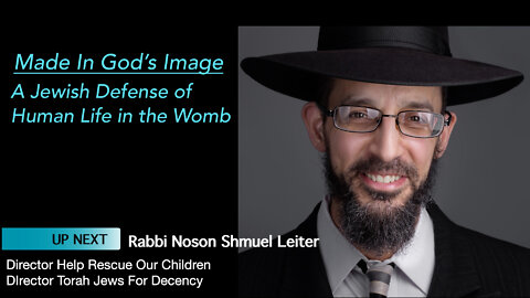 Rabbi Noson Shmuel Leiter Speaks in Made In God's Image - A Jewish Defense of Human Life in the Womb
