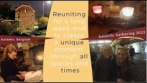 Reuniting for an unforgettable weekend and moments through all spaces & times(Galactic Gatherings22)