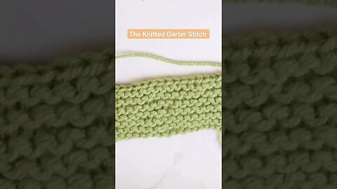 🧶 The Garter Stitch is the absolute most beginner friendly knitting stitch there is