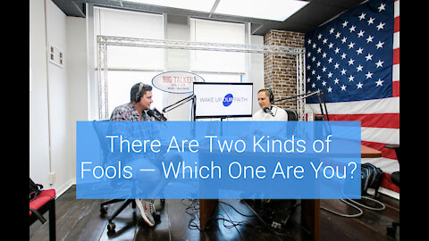 There are Two Kinds of Fools: Which One Are You?
