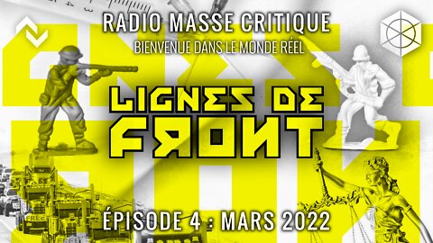 Lignes de front – RADIO MASSE CRITIQUE #4 – 1er mars 2022