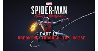 Spider-Man Miles Morales Part 13 Breaking Through The Noise