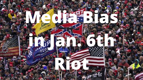 Media Showing Bias in Jan 6th Articles