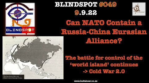 Blindspot 49 -> Can wokeWest-NATO Contain a Russia-China Eurasian Alliance?