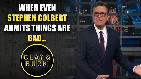 When Even Stephen Colbert Admits Things Are Bad...