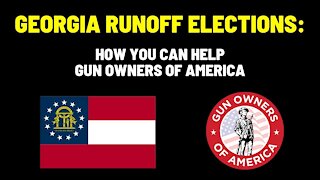 Georgia Runoffs: YOU Can Help Gun Owners of America in Georgia