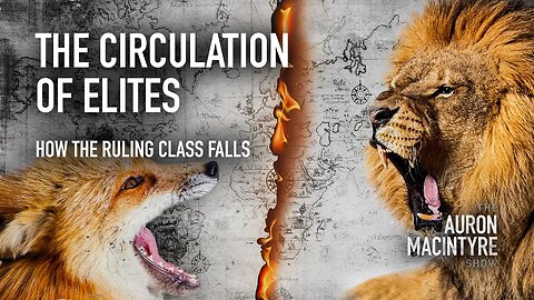 The Circulation of Elites: How the Ruling Class Falls | 2/28/23