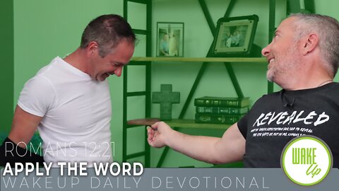 WakeUp Daily Devotional | Apply the Word | Romans 12:21