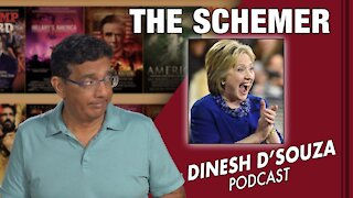 THE SCHEMER Dinesh D’Souza Podcast Ep 179