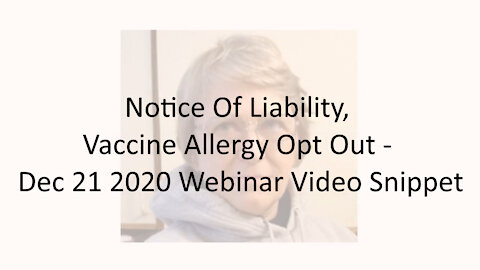 Notice Of Liability, Vaccine Allergy Opt Out - Dec 21 2020 Webinar Video Snippet