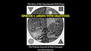 Experiments With Hope - Episode 7: Asking With Gratitude