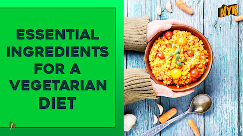 Top 4 Essential Food Ingredients A Vegetarian Diet Must Have