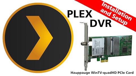 DrBill.TV Special - How to Setup and Use the PLEX DVR with a Hauppauge WinTV-quadHD PCIe Card