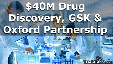Investor Watch | $40M Drug Discovery, GSK & Oxford Partnership