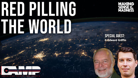 Red Pilling The World with G Edward Griffin - MSOM Special Ep. 528
