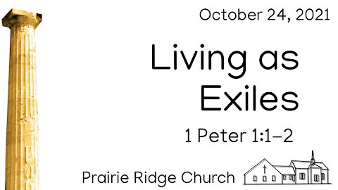 1 Peter 1:1-2 Living as Exiles