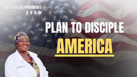 Bible & Science With Dr. Stella Immanuel: 10 Point Plan to Disciple America Back to God