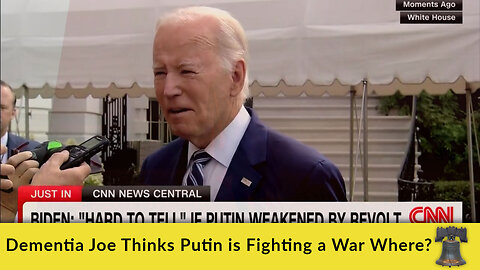 Dementia Joe Thinks Putin is Fighting a War Where?