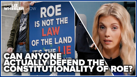 Can anyone actually defend the constitutionality of Roe?