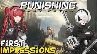 Punishing Gray Raven First Impressions "Is It Worth Playing?"