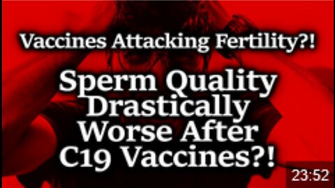 BOMBSHELL STUDY! Pfizer Vax Massively Reduces Total Motile Count Fertility Metric By 22.1%
