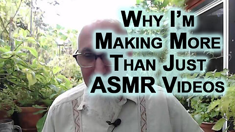 Why I’m Making More Than Just ASMR Videos: Sometimes Good Folks Have To Do Harsh Things