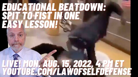 Educational Beatdown: Spit to Fist in ONE Easy Lesson!