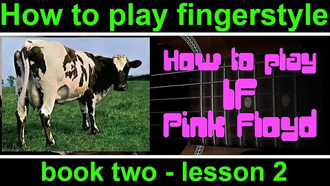 Book 2, lesson 2. How to play fingerstyle guitar. if by Pink Floyd from Atom Heart Mother