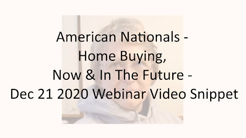 American Nationals - Home Buying, Now & In The Future - Dec 21 2020 Webinar Video Snippet