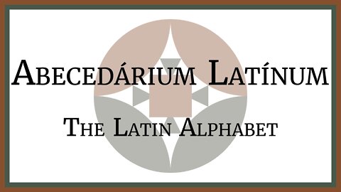 Abecedárium Latínum - The Latin Alphabet
