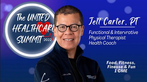 Food, Fitness, Finesse & Fun By Jeff Carter, PT At The United For Healthcare Summit 2022