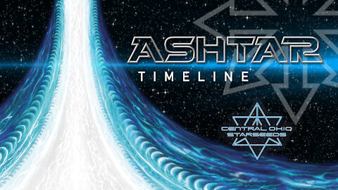 Ashtar Timeline Presentation / Central Ohio Starseeds 10.3.21