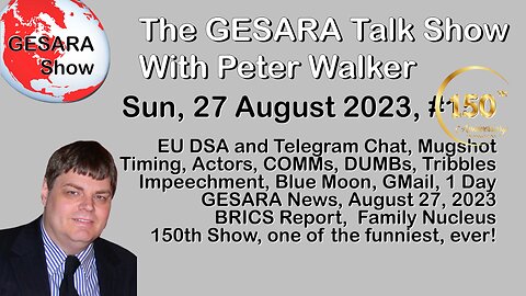 2023-08-27, GESARA Talk Show 150 Anniversary - Sunday
