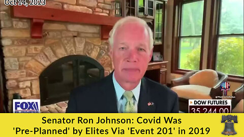 Senator Ron Johnson: “Covid Was a Pre-Planned Event by Elites Via Event 201 in 2019” “We Are Up Against A Very Powerful Group Of People”!