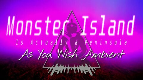 "MONSTER ISLAND (IS ACTUALLY A PENINSULA)" by AS YOU WISH AMBIENT | JUNGLE DUB 2022