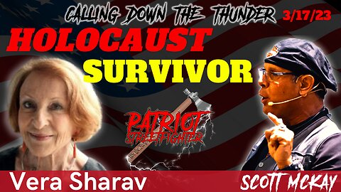 3.17.23 Patriot Streetfighter w/ Vera Sharav, Holocaust Survivor Sounding The Warning Bell, Exact Same Nazi Playbook AGAIN!