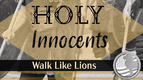 "Holy Innocents" Walk Like Lions Christian Daily Devotion with Chappy December 28, 2021